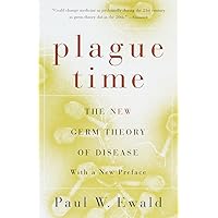 Plague Time: The New Germ Theory of Disease Plague Time: The New Germ Theory of Disease Paperback