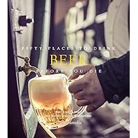 Fifty Places to Drink Beer Before You Die Fifty Places to Drink Beer Before You Die Hardcover Kindle