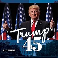 Trump 45: America's Greatest President Trump 45: America's Greatest President Hardcover