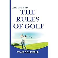 Fast Guide to the RULES OF GOLF: A Handy Fast Guide to Golf Rules (Pocket Sized Edition) Fast Guide to the RULES OF GOLF: A Handy Fast Guide to Golf Rules (Pocket Sized Edition) Paperback Kindle