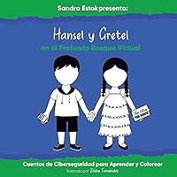 Hansel y Gretel en el Profundo Bosque Virtual (Cyber Literacy) (Spanish Edition)