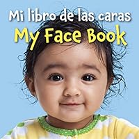Mi Libro de Las Caras/My Face Book (Spanish and English Edition) Mi Libro de Las Caras/My Face Book (Spanish and English Edition) Hardcover Board book