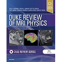 Duke Review of MRI Physics: Case Review Series Duke Review of MRI Physics: Case Review Series Paperback Kindle