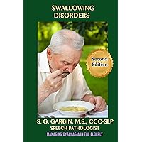 Swallowing Disorders: Managing Dysphagia In The Elderly Swallowing Disorders: Managing Dysphagia In The Elderly Paperback Kindle