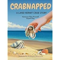 Crabnapped: A Land Hermit Crab Story Crabnapped: A Land Hermit Crab Story Hardcover Kindle