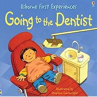Going to the Dentist (Usborne First Experiences) Going to the Dentist (Usborne First Experiences) Paperback Hardcover Mass Market Paperback