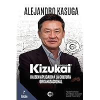 Kizukai, Kaizen aplicado a la cultura organizacional (Spanish Edition) Kizukai, Kaizen aplicado a la cultura organizacional (Spanish Edition) Paperback Kindle