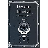 Aries Dream Journal Diary | Notebook & Diary For Journaling Your Dreams, Track & Analyze Your Thoughts