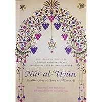 Light of the Eyes, Nur Al 'Uyun - A Concise Seerah