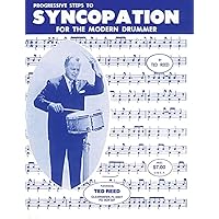 Progressive Steps to Syncopation for the Modern Drummer (Ted Reed Publications) Progressive Steps to Syncopation for the Modern Drummer (Ted Reed Publications) Paperback Kindle Hardcover Sheet music