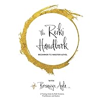 The Reiki Handbook Beginner to Master Level The Reiki Handbook Beginner to Master Level Paperback Kindle