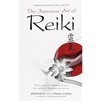 The Japanese Art of Reiki: A Practical Guide to Self-Healing The Japanese Art of Reiki: A Practical Guide to Self-Healing Paperback Audible Audiobook Kindle