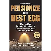 Pensionize Your Nest Egg: How to Use Product Allocation to Create a Guaranteed Income for Life Pensionize Your Nest Egg: How to Use Product Allocation to Create a Guaranteed Income for Life Hardcover Kindle