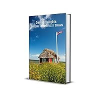 Danish Delights: Unfolding the Mysteries of Denmark (European Trivia Knowledge: 25 Fun Facts About Every European Country)