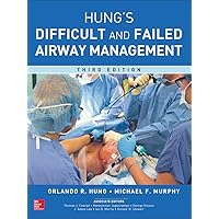 Management of the Difficult and Failed Airway, Third Edition Management of the Difficult and Failed Airway, Third Edition Hardcover Kindle