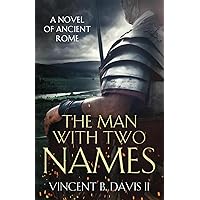 The Man With Two Names: A Novel of Ancient Rome (The Sertorius Scrolls)