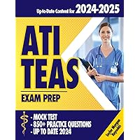ATI TEAS Exam Prep: Mastering the Test with Comprehensive Strategies, Exams Prep, Proven Techniques, 850+ Practice Questions, and Up-to-Date Content for 2024-2025 ATI TEAS Exam Prep: Mastering the Test with Comprehensive Strategies, Exams Prep, Proven Techniques, 850+ Practice Questions, and Up-to-Date Content for 2024-2025 Paperback Kindle