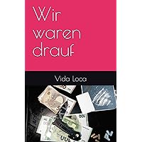 Wir waren drauf (German Edition) Wir waren drauf (German Edition) Kindle Paperback