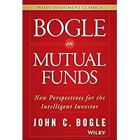 Bogle on Mutual Funds: New Perspectives for the Intelligent Investor (Wiley Investment Classics) Bogle on Mutual Funds: New Perspectives for the Intelligent Investor (Wiley Investment Classics) Hardcover Kindle Audible Audiobook Paperback Mass Market Paperback Audio CD