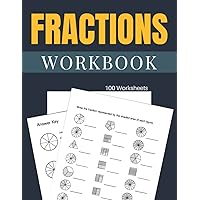 Fractions Workbook 100 Worksheets: Beginners Level