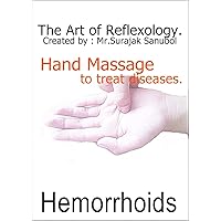 Hemorrhoids: The Art of Reflexology. Episode 48. Hand massage to treat Hemorrhoids.