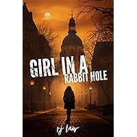 GIRL IN A RABBIT HOLE: A THRILLER (Claire Foley Book 1)