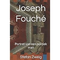 Joseph Fouché: Portret van een politiek man (Dutch Edition) Joseph Fouché: Portret van een politiek man (Dutch Edition) Kindle Hardcover Paperback