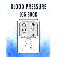 Blood Pressure Log Book : Record, Track And Monitor Blood Pressure At Home For Nurses, Women, Grandpa And Grandpa: Personal Record Book For Blood Pressure And Pulse - Large 120 Pages, 8.5x11 Inches