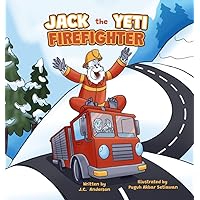 Jack the Yeti Firefighter Jack the Yeti Firefighter Kindle Paperback