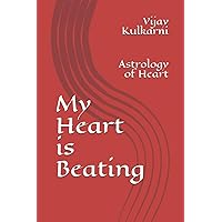 My Heart is Beating: Astrology of Heart (Medical Astrology 03)