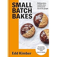 Small Batch Bakes: Baking cakes, cookies, bars and buns for one to six people Small Batch Bakes: Baking cakes, cookies, bars and buns for one to six people Hardcover Kindle