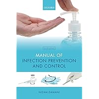 Manual of Infection Prevention and Control Manual of Infection Prevention and Control Paperback Kindle