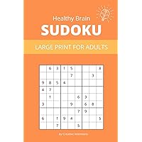 Healthy Brain Sudoku Large Print for Adults: The Ultimate Sudoku Puzzle Book To Stimulate Your Brain. Levels From Beginner to Hard