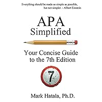 APA Simplified: Your Concise Guide to the 7th Edition APA Simplified: Your Concise Guide to the 7th Edition Paperback Kindle