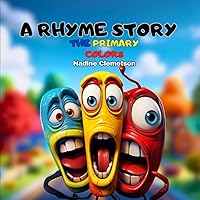 A Rhyme Story: The Primary Colors - Children's Book with High-Definition Scenery for Elementary and Middle School - Children Aged 5-10- 33 Pages, 8.5