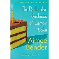 The Particular Sadness of Lemon Cake The Particular Sadness of Lemon Cake Paperback Audible Audiobook Kindle Hardcover Audio CD