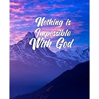 Nothing Is Impossible With God: Luke 1:37 Scripture Composition Notebook, 120 College Ruled Themed Pages Nothing Is Impossible With God: Luke 1:37 Scripture Composition Notebook, 120 College Ruled Themed Pages Paperback