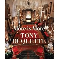 More Is More: Tony Duquette More Is More: Tony Duquette Hardcover