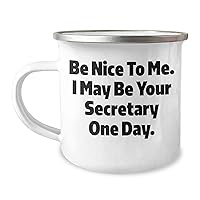 Inappropriate Secretary Gifts - Funny Sarcastic Camping Mug - Gifts for Secretary - Be Nice to Me - 12 oz Enamel Stainless Steel Mug - Father's Day Unique Gifts