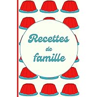 Cahier de recettes de cuisine à remplir: Noter tous vos secrets de famille pour mieux manger à la maison (French Edition) Cahier de recettes de cuisine à remplir: Noter tous vos secrets de famille pour mieux manger à la maison (French Edition) Paperback