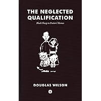 Neglected Qualification: Black Sheep in Pastors' Homes Neglected Qualification: Black Sheep in Pastors' Homes Paperback Audible Audiobook Kindle