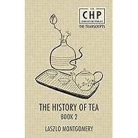 The History of Tea Book 2 (The China History Podcast Transcripts) The History of Tea Book 2 (The China History Podcast Transcripts) Paperback Kindle