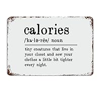 Calories Metal Sign Calories Definition Metal Tin Sign Weightloss Diet Dieting Quotes Metal Signs Wall Decor Metal Signs Vintage Funny Cafe Bar Garage Man Cave Yard Signs Home Decor 8x12 inch