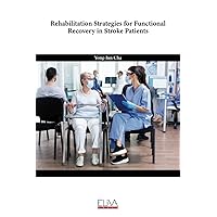 Rehabilitation Strategies for Functional Recovery in Stroke Patients