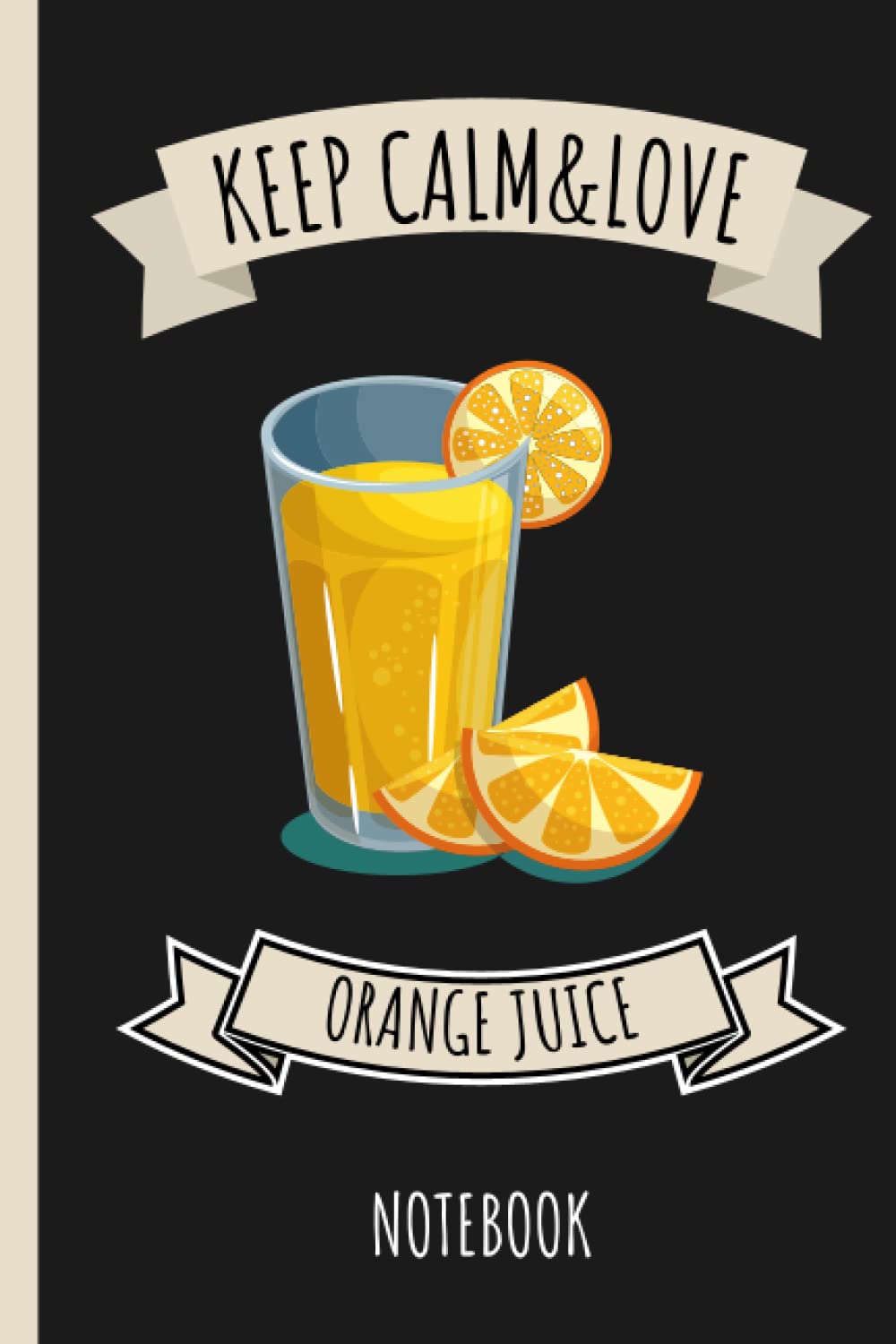 Keep Calm And Love Orange juice: Notebook for Orange juice Lovers | Funny Notebook Perfect Gift for Orange juice Lovers | 6 x 9 inches, 110 pages (German Edition)