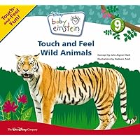 Touch and Feel Wild Animals (Baby Einstein) Touch and Feel Wild Animals (Baby Einstein) Board book