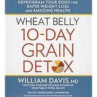Wheat Belly 10-Day Grain Detox: Reprogram Your Body for Rapid Weight Loss and Amazing Health Wheat Belly 10-Day Grain Detox: Reprogram Your Body for Rapid Weight Loss and Amazing Health Hardcover Kindle Audible Audiobook Paperback Audio CD