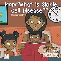 Mom, What is Sickle Cell Disease?