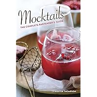 Mocktails: The Complete Bartender's Guide Mocktails: The Complete Bartender's Guide Spiral-bound Hardcover