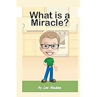 What is a Miracle? What is a Miracle? Paperback